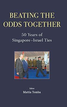 portada Beating the Odds Together: 50 Years of Singapore-Israel Ties (en Inglés)