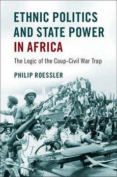 portada Ethnic Politics and State Power in Africa: The Logic of the Coup-Civil war Trap (en Inglés)