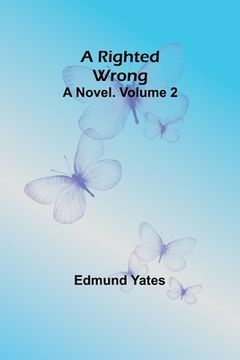portada A Righted Wrong: A Novel. Volume 2 (en Inglés)