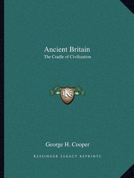 portada ancient britain: the cradle of civilization (in English)