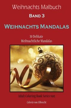 portada Weihnachts Malbuch: Weihnachts Mandalas - REISEGRÖSSE: 30 Delikate Weihnachtliche Mandalas (en Alemán)