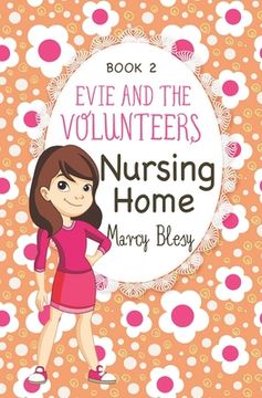 portada Evie and the Volunteers: Nursing Home, Book 2 (en Inglés)