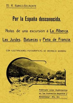 portada Por la España desconocida : notas de una excursión a la Alberca, las Jurdes, Batuecas y Peña de Francia