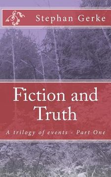 portada Fiction and Truth: A trilogy of events - Part One (en Inglés)