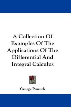 portada a collection of examples of the applications of the differential and integral calculus (en Inglés)