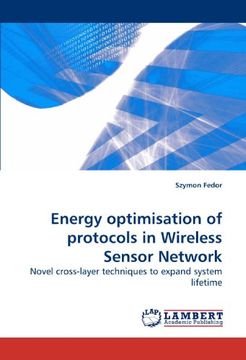 portada Energy optimisation of protocols in Wireless Sensor Network: Novel cross-layer techniques to expand system lifetime
