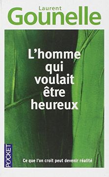 Homme Qui Voulait Etre Heureux (en Francés)