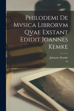 portada Philodemi de mvsica librorvm qvae exstant edidit Ioannes Kemke (en Latin)
