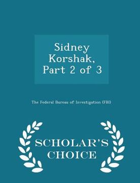 portada Sidney Korshak, Part 2 of 3 - Scholar's Choice Edition (en Inglés)