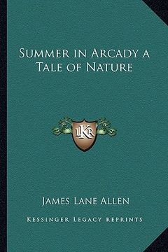 portada summer in arcady a tale of nature (en Inglés)