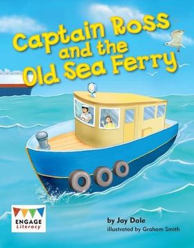 portada Captain Ross and the Old Sea Ferry (Engage Literacy Green)