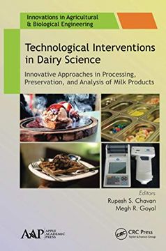 portada Technological Interventions in Dairy Science: Innovative Approaches in Processing, Preservation, and Analysis of Milk Products (Innovations in Agricultural & Biological Engineering) (en Inglés)