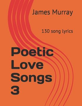 portada Poetic Love Songs 3: 130 song lyrics (en Inglés)