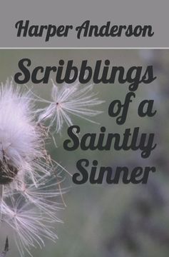 portada Scribblings of a Saintly Sinner (en Inglés)