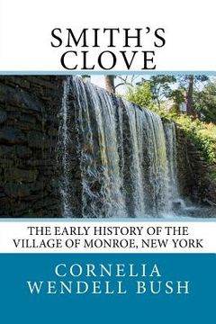 portada Smith's Clove: The Early History of the Village of Monroe, New York (en Inglés)