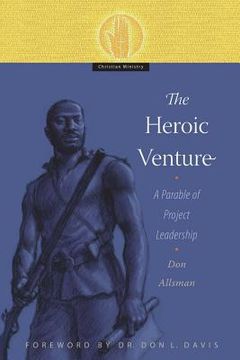 portada The Heroic Venture: A Parable of Project Leadership (en Inglés)
