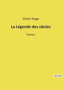 portada La Légende des siècles: Tome I (in French)