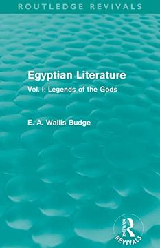portada Egyptian Literature (Routledge Revivals): Vol. I: Legends of the Gods