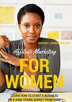 portada Affiliate Marketing for Women 'learn how to Start a Business on a Shoe String Budget From Home' (en Inglés)