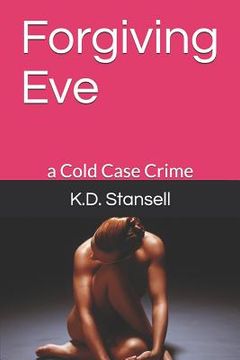 portada Forgiving Eve: a Cold Case Crime (en Inglés)