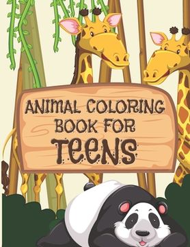 portada Animal Coloring Book For Teens: All Teenagers Will Love This Beautiful Gift (in English)