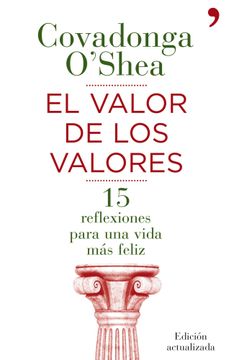 portada El Valor de los Valores: Quince Reflexiones Para una Vida más Feliz (in Spanish)