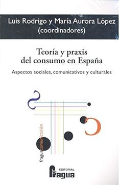 portada Teoria Y Praxis Del Consumo En España (in Spanish)