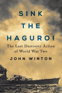 portada Sink the Haguro!: Last Destroyer Action of the Second World War (en Inglés)