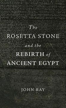 portada the rosetta stone and the rebirth of ancient egypt (en Inglés)