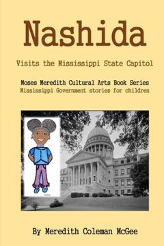 portada Nashida: Visits the Mississippi State Capitol: Volume 2 (Moses Meredith Cultural Arts Children's Book Series)