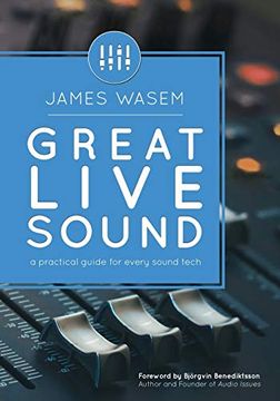 portada Great Live Sound: A Practical Guide for Every Sound Tech 