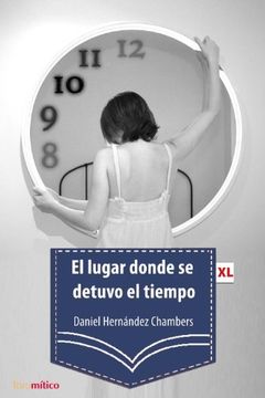 El lugar donde se detuvo el tiempo (XL)