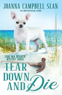 portada Tear Down and Die: Book #1 in the Cara Mia Delgatto Mystery Series (en Inglés)