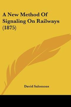 portada a new method of signaling on railways (1875) (en Inglés)