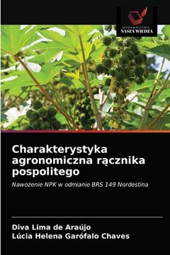portada Charakterystyka agronomiczna rącznika pospolitego (en Polaco)