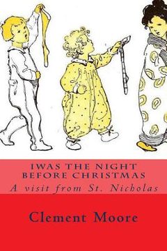 portada Iwas the Night Before Christmas: A visit from St. Nicholas (in English)