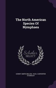 portada The North American Species Of Nymphaea (en Inglés)