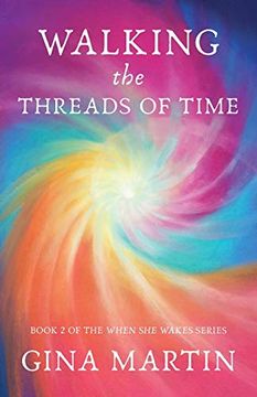 portada Walking the Threads of Time: 2 (When she Wakes) (en Inglés)