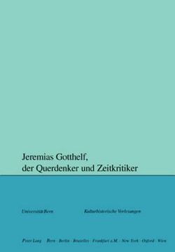 portada Jeremias Gotthelf, der Querdenker und Zeitkritiker = Jeremias Gotthelf, Der Querdenker Und Zeitkritiker (en Alemán)