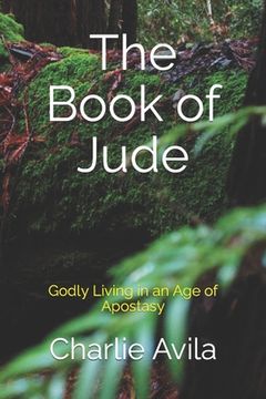 portada The Book of Jude: Godly Living in an Age of Apostasy (en Inglés)
