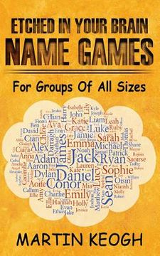 portada Etched in Your Brain Name Games: For Groups of all Sizes (en Inglés)