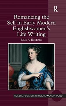 portada Romancing the Self in Early Modern Englishwomen's Life Writing (Women and Gender in the Early Modern World) (in English)