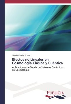 portada Efectos no Lineales en Cosmología Clásica y Cuántica: Aplicaciones de Teoría de Sistemas Dinámicos en Cosmología (Spanish Edition)