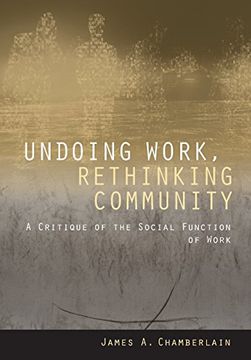 portada Undoing Work, Rethinking Community: A Critique of the Social Function of Work