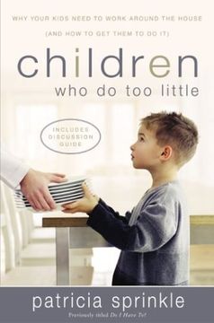 portada Children who do too Little: Why Your Kids Need to Work Around the House (And how to get Them to do it) (in English)