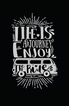 portada Life Is a Journey Enjoy the Ride (en Inglés)