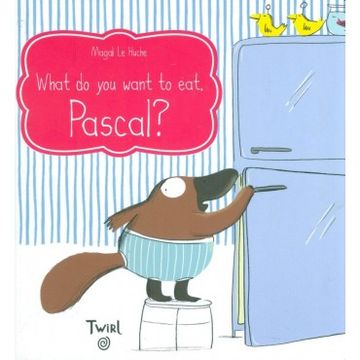 portada What Do You Want to Eat, Pascal? (in English)