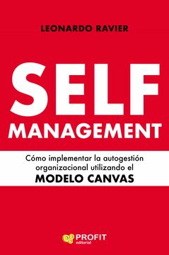 portada Self-Management. Como Implementar la Autogestion Organizacional u Tilizando el Modelo Canvas (in Spanish)