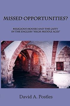 portada missed opportunities? religious houses and the laity in the english "high middle ages" (en Inglés)