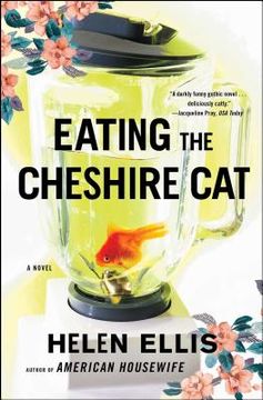 portada Eating the Cheshire Cat: A Novel (en Inglés)